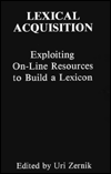 Title: Lexical Acquisition: Exploiting On-line Resources To Build A Lexicon, Author: Uri Zernik