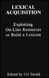 Lexical Acquisition: Exploiting On-line Resources To Build A Lexicon