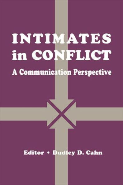 intimates in Conflict: A Communication Perspective