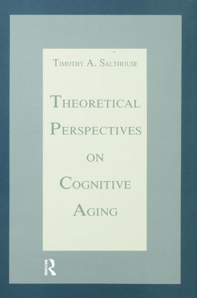 Theoretical Perspectives on Cognitive Aging / Edition 1