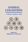 Animal Cognition: A Tribute To Donald A. Riley / Edition 1