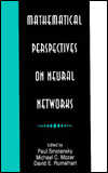 Title: Mathematical Perspectives on Neural Networks / Edition 1, Author: Paul Smolensky