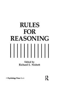 Title: Rules for Reasoning / Edition 1, Author: Richard E. Nisbett