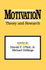 Title: Motivation: Theory and Research / Edition 1, Author: Harold F. O'Neil