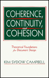 Title: Coherence, Continuity, and Cohesion: Theoretical Foundations for Document Design / Edition 1, Author: Kim Sydow Campbell