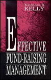 Title: Effective Fund-Raising Management / Edition 1, Author: Kathleen S. Kelly