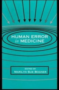 Title: Human Error in Medicine / Edition 1, Author: Marilyn Sue Bogner