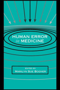 Title: Human Error in Medicine / Edition 1, Author: Marilyn Sue Bogner