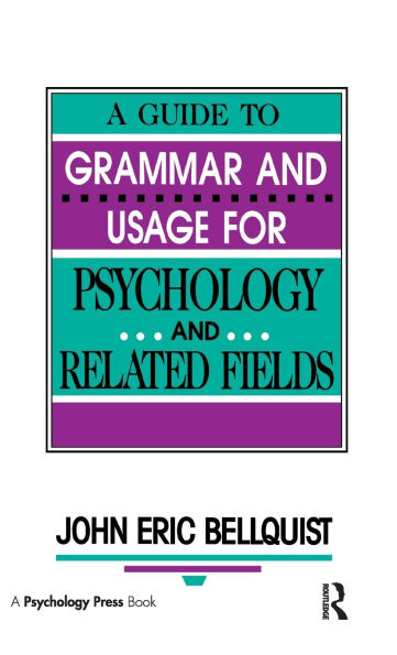 A Guide To Grammar and Usage for Psychology and Related Fields / Edition 1