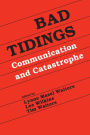 Bad Tidings: Communication and Catastrophe
