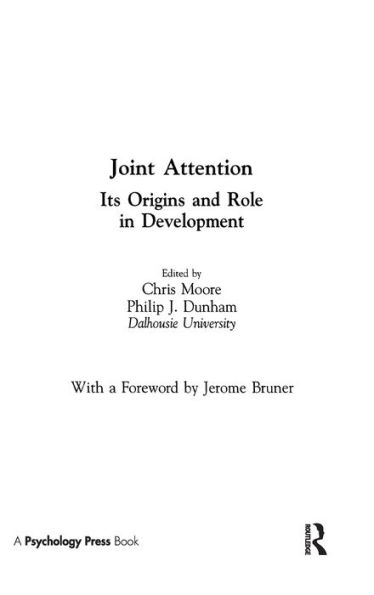 Joint Attention: Its Origins and Role in Development / Edition 1