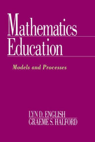 Title: Mathematics Education: Models and Processes / Edition 1, Author: Lyn D. English