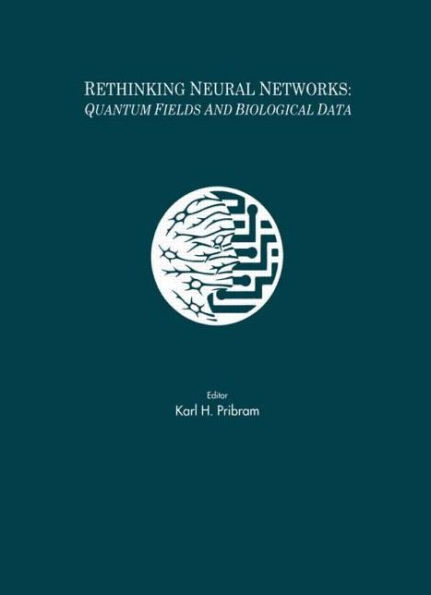 Rethinking Neural Networks: Quantum Fields and Biological Data / Edition 1
