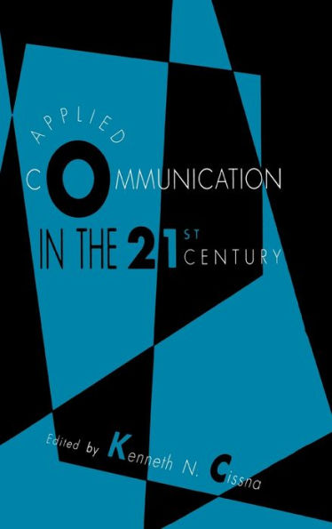 Applied Communication in the 21st Century / Edition 1