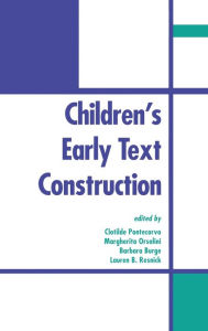 Title: Children's Early Text Construction / Edition 1, Author: Clotilde Pontecorvo