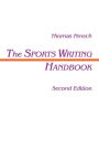 The Sports Writing Handbook / Edition 2