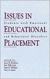 Title: Issues in Educational Placement: Students With Emotional and Behavioral Disorders / Edition 1, Author: James M. Kauffman