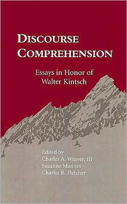 Discourse Comprehension: Essays in Honor of Walter Kintsch / Edition 1