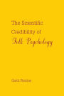 The Scientific Credibility of Folk Psychology
