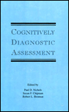 Title: Cognitively Diagnostic Assessment / Edition 1, Author: Paul D. Nichols