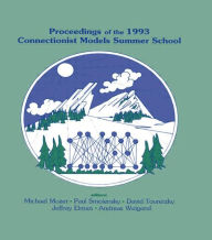Title: Proceedings of the 1993 Connectionist Models Summer School / Edition 1, Author: Michael C. Mozer