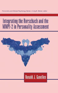 Title: Integrating the Rorschach and the MMPI-2 in Personality Assessment / Edition 1, Author: Ronald J. Ganellen