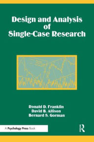 Title: Design and Analysis of Single-Case Research / Edition 1, Author: Ronald D. Franklin