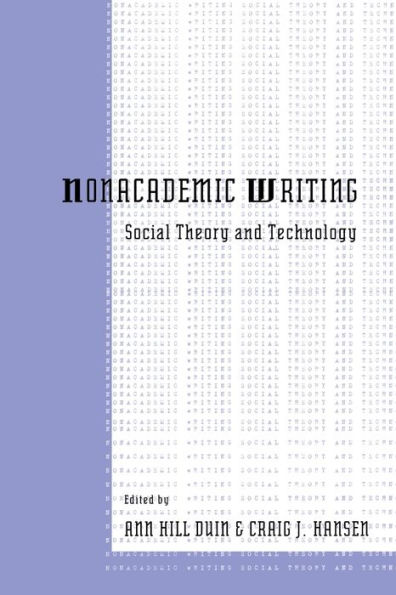 Nonacademic Writing: Social Theory and Technology / Edition 1