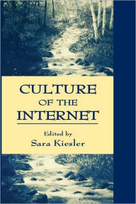 Title: Culture of the Internet / Edition 1, Author: Sara Kiesler