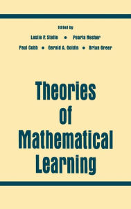 Title: Theories of Mathematical Learning / Edition 1, Author: Leslie P. Steffe