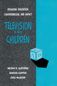 Title: Television and Children: Program Evaluation, Comprehension, and Impact, Author: Jill L. McAleer