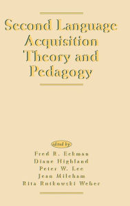 Title: Second Language Acquisition Theory and Pedagogy / Edition 1, Author: Fred R. Eckman