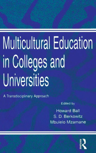 Multicultural Education in Colleges and Universities: A Transdisciplinary Approach / Edition 1