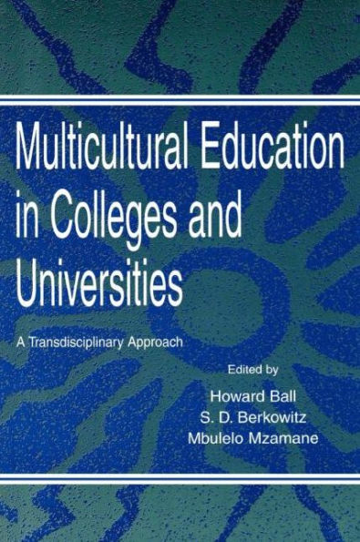Multicultural Education in Colleges and Universities: A Transdisciplinary Approach / Edition 1