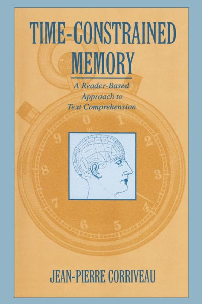 Time-constrained Memory: A Reader-based Approach To Text Comprehension