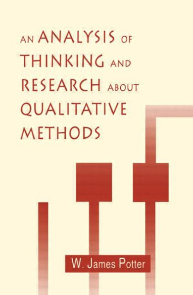 An Analysis of Thinking and Research About Qualitative Methods / Edition 1