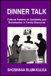 Title: Dinner Talk: Cultural Patterns of Sociability and Socialization in Family Discourse / Edition 1, Author: Shoshana Blum-Kulka