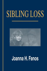 Title: Sibling Loss / Edition 1, Author: Joanna H. Fanos