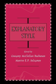 Title: Explanatory Style, Author: Gregory McClell Buchanan