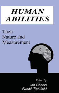 Title: Human Abilities: Their Nature and Measurement / Edition 1, Author: Ian Dennis