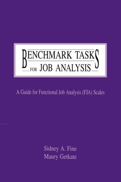 Benchmark Tasks for Job Analysis: A Guide for Functional Job Analysis (fja) Scales