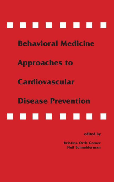Behavioral Medicine Approaches to Cardiovascular Disease Prevention / Edition 1