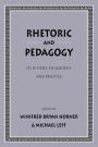Rhetoric and Pedagogy: Its History, Philosophy, and Practice: Essays in Honor of James J. Murphy