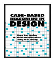 Title: Case-Based Reasoning in Design / Edition 1, Author: Mary Lou Maher