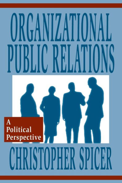 Organizational Public Relations: A Political Perspective / Edition 1