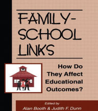 Title: Family-School Links: How Do They Affect Educational Outcomes? / Edition 1, Author: Alan Booth