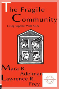 Title: The Fragile Community: Living Together With Aids / Edition 1, Author: Mara B. Adelman