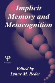 Title: Implicit Memory and Metacognition, Author: Lynne M. Reder