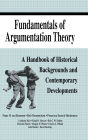 Fundamentals of Argumentation Theory: A Handbook of Historical Backgrounds and Contemporary Developments / Edition 1