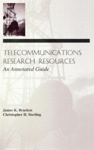 Title: Telecommunications Research Resources: An Annotated Guide / Edition 1, Author: James K. Bracken